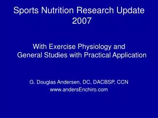 Sports Nutrition Research Update 2007 With Exercise Physiology and General Studies with Practical Application G. Douglas
