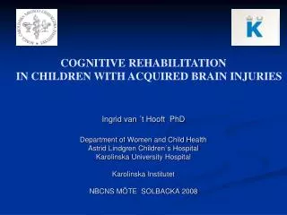 COGNITIVE REHABILITATION IN CHILDREN WITH ACQUIRED BRAIN INJURIES