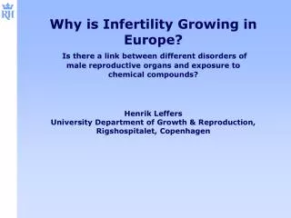 Why is Infertility Growing in Europe? Is there a link between different disorders of male reproductive organs and expo
