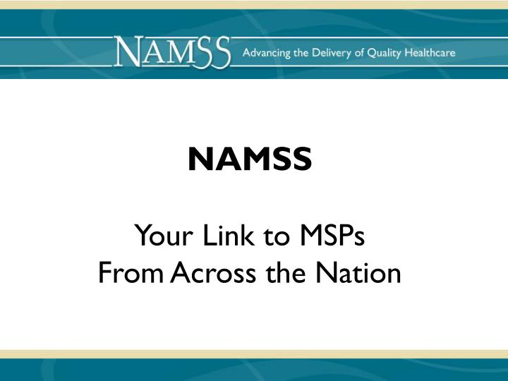 namss your link to msps from across the nation