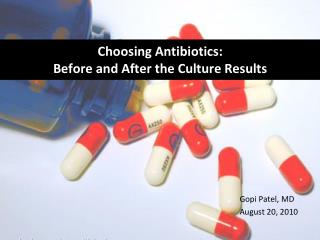 Choosing Antibiotics: Before and After the Culture Results