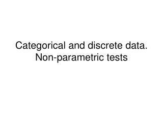 Categorical and discrete data. Non-parametric tests