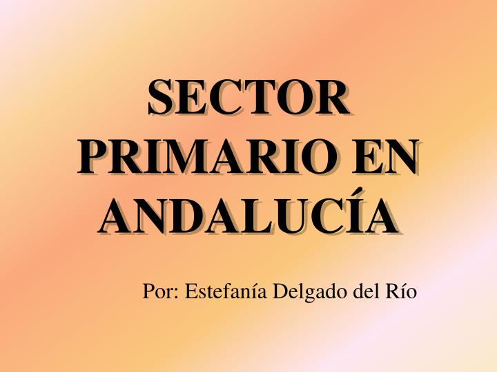 sector primario en andaluc a