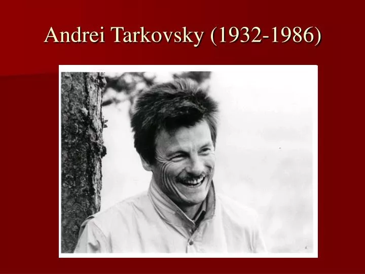 andrei tarkovsky 1932 1986