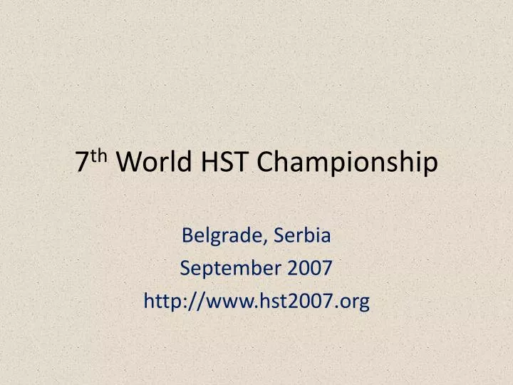 7 th world hst championship
