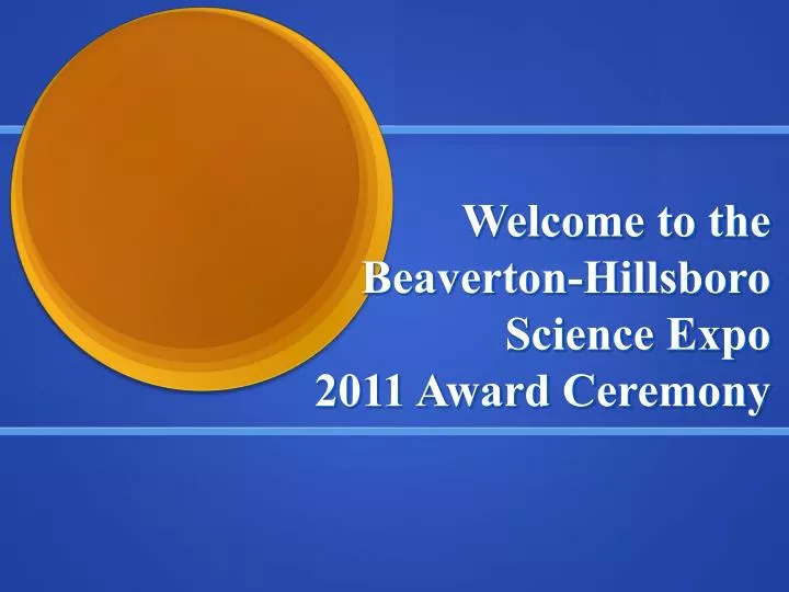 welcome to the beaverton hillsboro science expo 2011 award ceremony