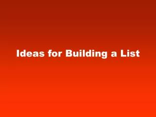 Ideas for Building a List