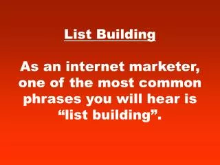List Building Secrets to let explode your List!