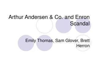 Arthur Andersen &amp; Co. and Enron Scandal