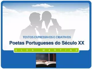 TEXTOS EXPRESSIVOS E CRIATIVOS Poetas Portugueses do Século XX