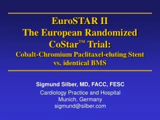 EuroSTAR II The European Randomized CoStar ™ Trial: Cobalt-Chromium Paclitaxel-eluting Stent vs. identical BMS