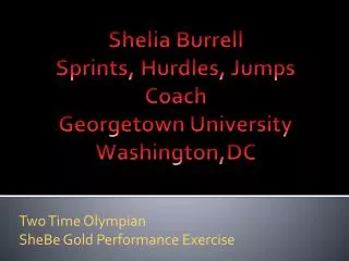 Shelia Burrell Sprints, Hurdles, Jumps Coach Georgetown University Washington,DC