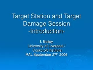 Target Station and Target Damage Session -Introduction-