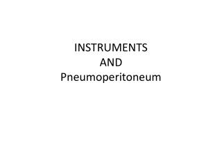 INSTRUMENTS AND Pneumoperitoneum
