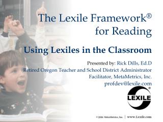 The Lexile Framework ® for Reading