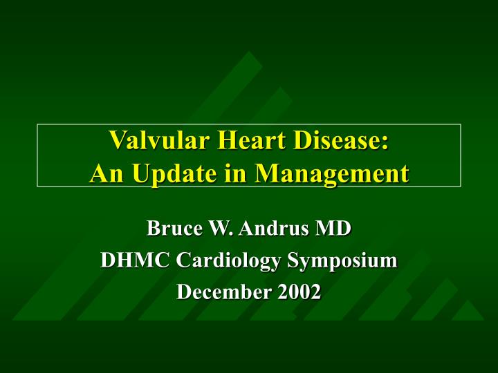 valvular heart disease an update in management