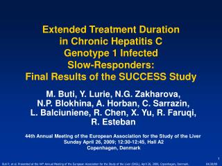 Extended Treatment Duration in Chronic Hepatitis C Genotype 1 Infected Slow-Responders: Final Results of the SUCCESS