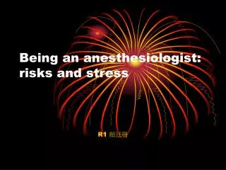 Being an anesthesiologist: risks and stress