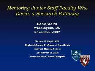 Mentoring Junior Staff Faculty Who Desire a Research Pathway SAAC/AAPD Washington, DC November 2007