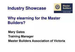 Industry Showcase Why elearning for the Master Builders?