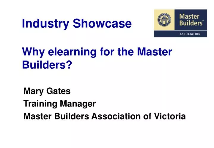 industry showcase why elearning for the master builders