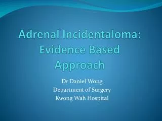 Adrenal Incidentaloma: Evidence Based Approach