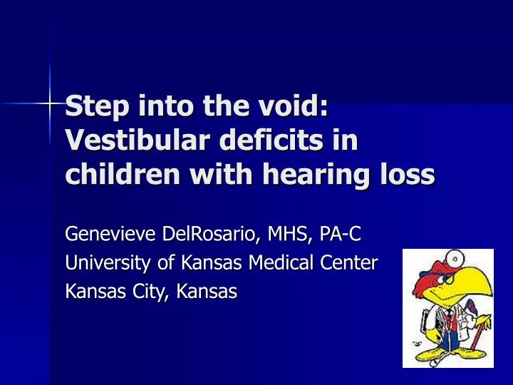 step into the void vestibular deficits in children with hearing loss