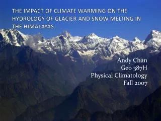 THE IMPACT OF CLIMATE WARMING ON THE HYDROLOGY OF GLACIER AND SNOW MELTING IN THE HIMALAYAS
