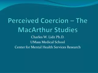 Perceived Coercion – The MacArthur Studies