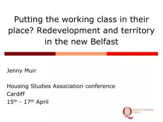 Putting the working class in their place? Redevelopment and territory in the new Belfast