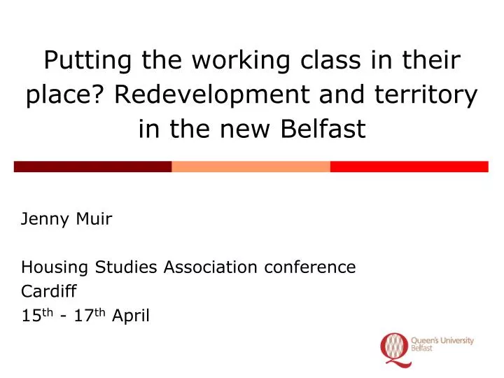 putting the working class in their place redevelopment and territory in the new belfast