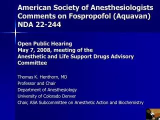 Thomas K. Henthorn, MD Professor and Chair Department of Anesthesiology University of Colorado Denver