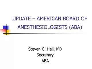 UPDATE – AMERICAN BOARD OF ANESTHESIOLOGISTS (ABA)