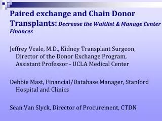 Paired exchange and Chain Donor Transplants: Decrease the Waitlist &amp; Manage Center Finances