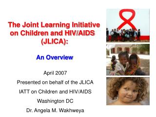 The Joint Learning Initiative on Children and HIV/AIDS (JLICA): An Overview