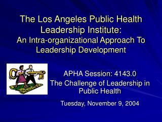 The Los Angeles Public Health Leadership Institute: An Intra-organizational Approach To Leadership Development