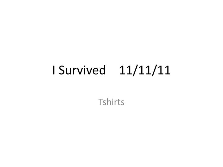 i survived 11 11 11