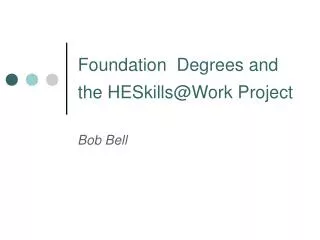Foundation Degrees and the HESkills@Work Project