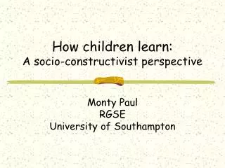 How children learn: A socio-constructivist perspective