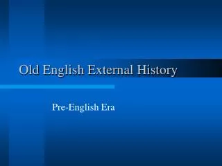 Old English External History