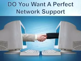 Do You Want A Perfect Network Support