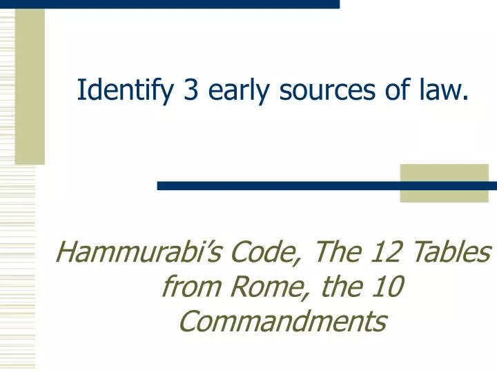 identify 3 early sources of law