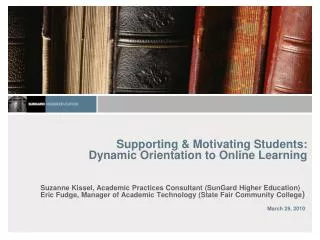 Supporting &amp; Motivating Students: Dynamic Orientation to Online Learning