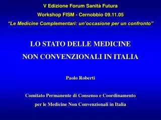 V Edizione Forum Sanità Futura Workshop FISM - Cernobbio 09.11.05 “Le Medicine Complementari: un’occasione per un confro