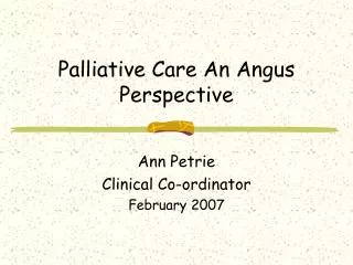 Palliative Care An Angus Perspective