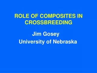 ROLE OF COMPOSITES IN CROSSBREEDING