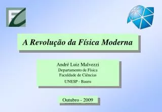 André Luiz Malvezzi Departamento de Física Faculdade de Ciências UNESP - Bauru