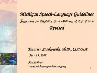 Michigan Speech-Language Guidelines S uggestions for Eligibility, Service Delivery, &amp; Exit Criteria Revised