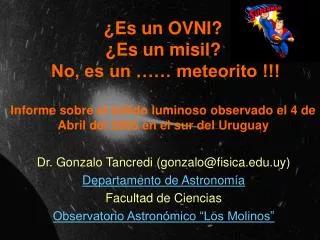Dr. Gonzalo Tancredi (gonzalo@fisica.uy) Departamento de Astronomía Facultad de Ciencias Observatorio Astronómico “Los M
