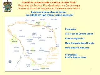 Pontifícia Universidade Católica de São Paulo Programa de Estudos Pós-Graduados em Gerontologia Núcleo de Estudo e Pesqu
